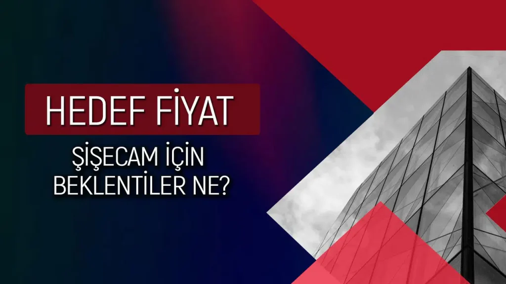Şişecam bilançosunda FAVÖK ve kâr sürprizi: Trive Yatırım hedefi 64 TL